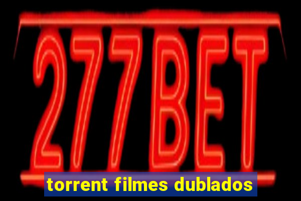 torrent filmes dublados