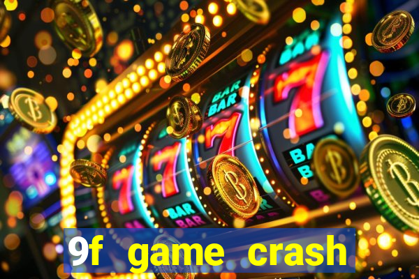 9f game crash ganhar dinheiro