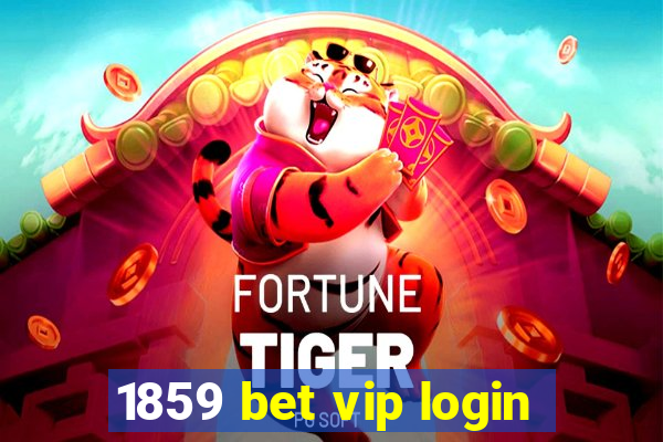 1859 bet vip login