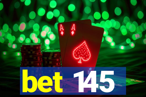 bet 145