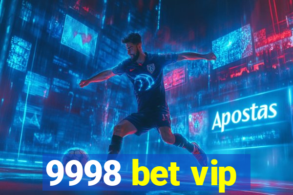 9998 bet vip