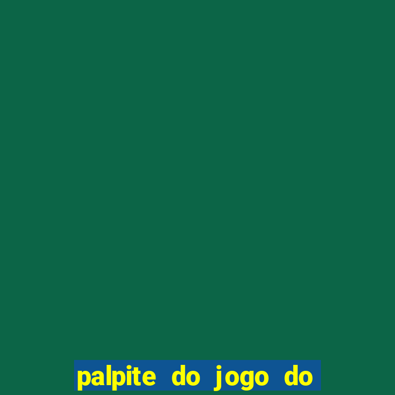 palpite do jogo do bicho hoje 16h