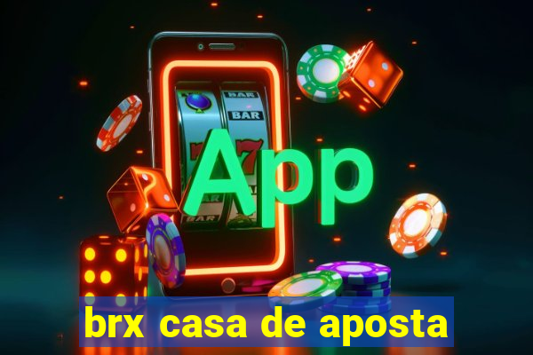 brx casa de aposta