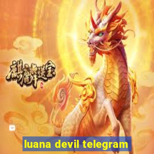 luana devil telegram