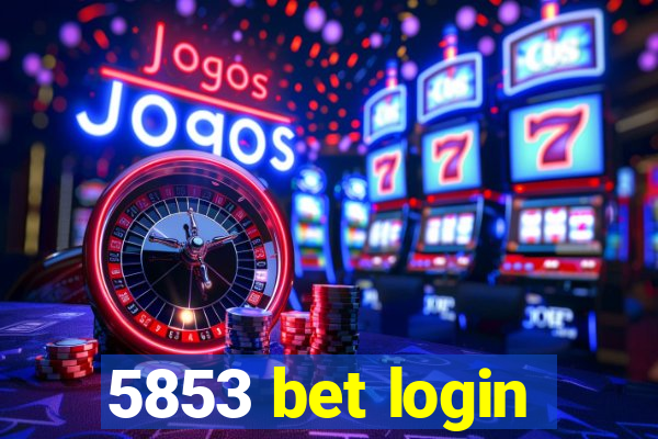 5853 bet login