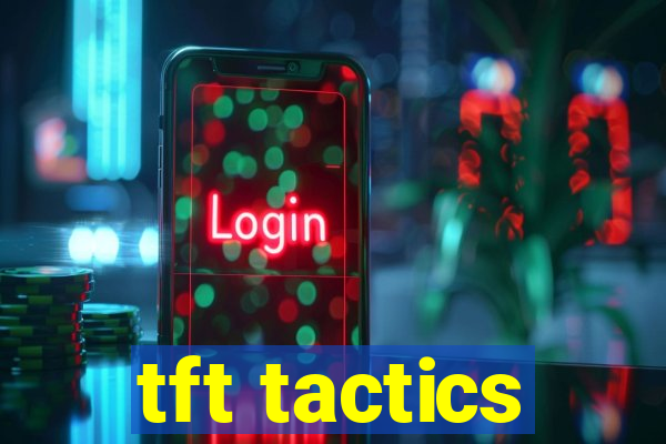 tft tactics