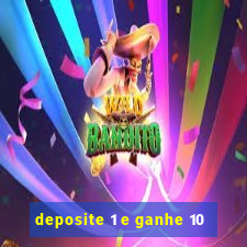 deposite 1 e ganhe 10