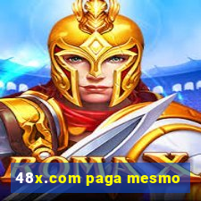 48x.com paga mesmo