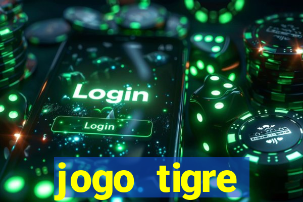 jogo tigre plataforma nova