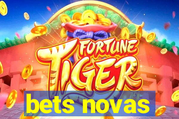 bets novas