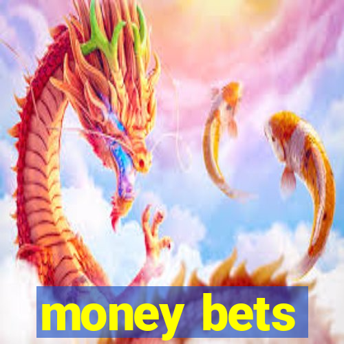 money bets