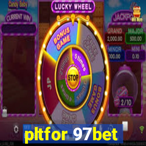 pltfor 97bet