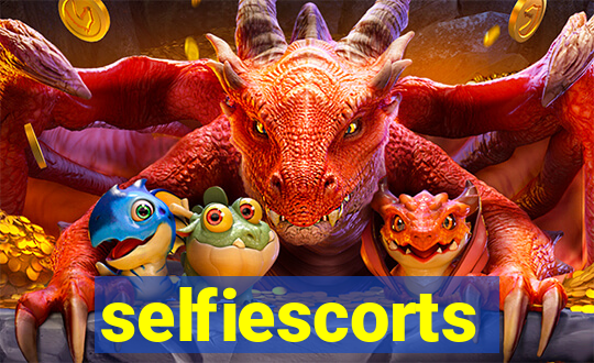 selfiescorts