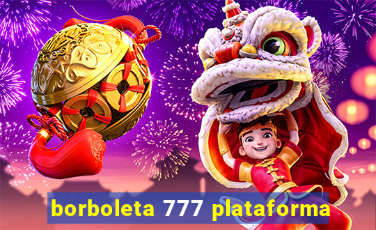 borboleta 777 plataforma