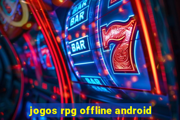 jogos rpg offline android