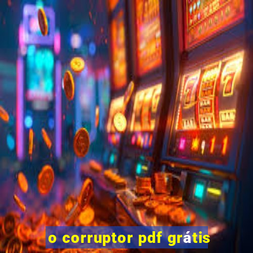 o corruptor pdf grátis