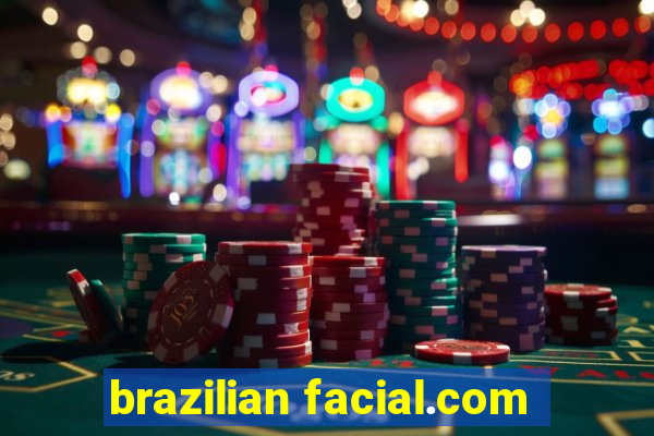 brazilian facial.com