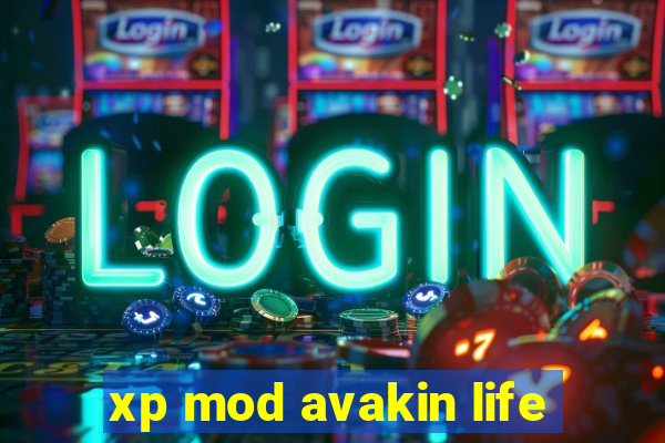 xp mod avakin life