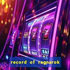 record of ragnarok 3 temporada ep 1