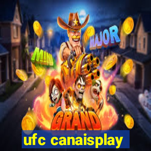 ufc canaisplay