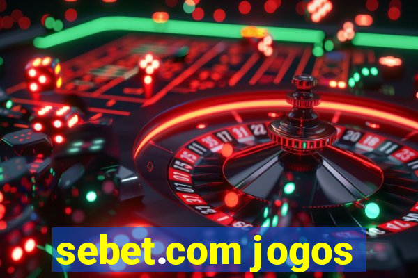 sebet.com jogos