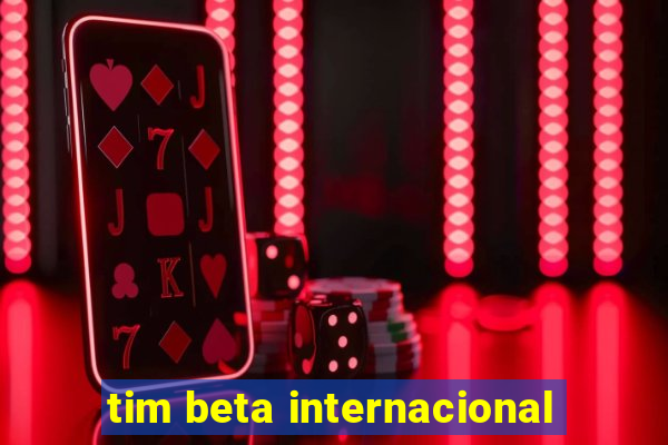 tim beta internacional