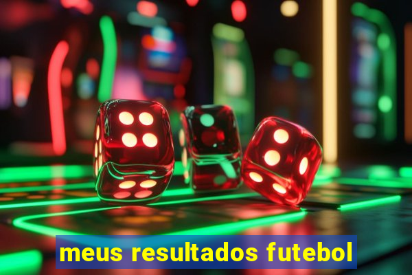 meus resultados futebol