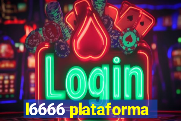 l6666 plataforma