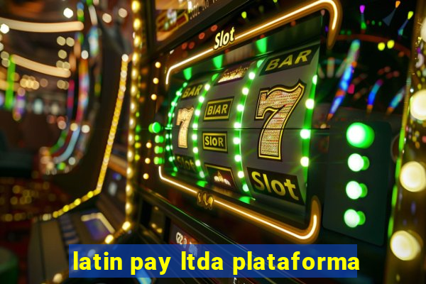 latin pay ltda plataforma