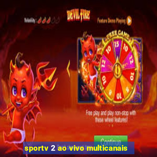 sportv 2 ao vivo multicanais