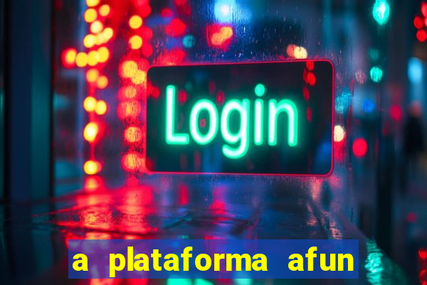 a plataforma afun paga mesmo