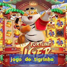 jogo do tigrinho sem deposito