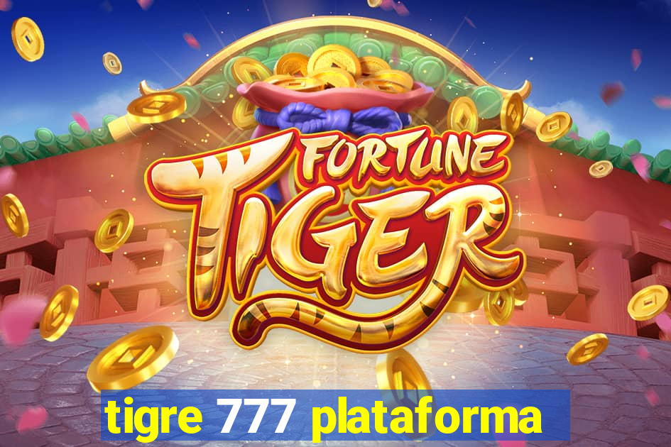 tigre 777 plataforma