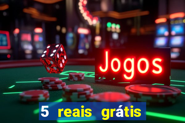 5 reais grátis para apostar cassino