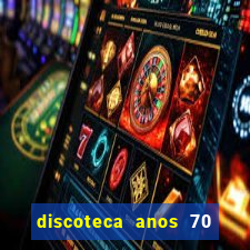 discoteca anos 70 80 90