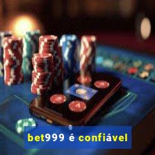 bet999 é confiável