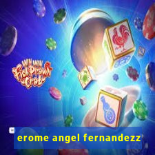 erome angel fernandezz