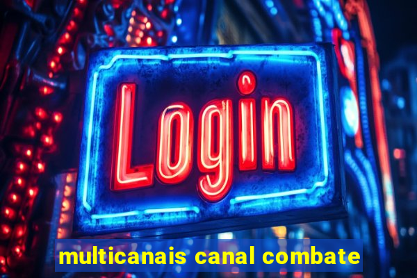 multicanais canal combate