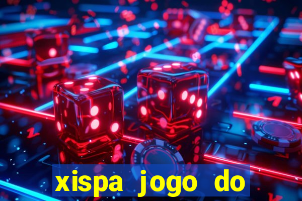 xispa jogo do bicho tabela