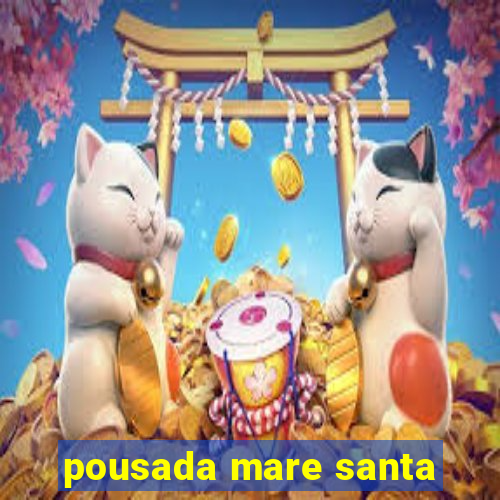 pousada mare santa