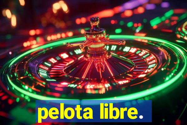 pelota libre.