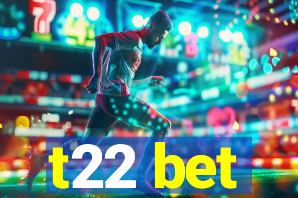 t22 bet