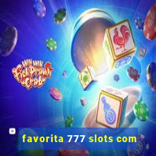 favorita 777 slots com