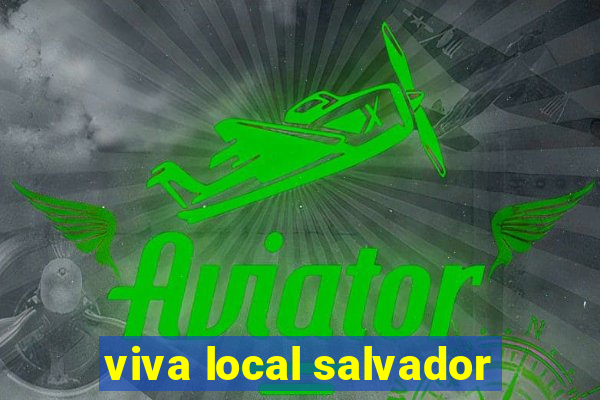 viva local salvador