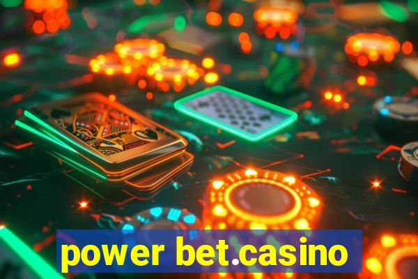 power bet.casino