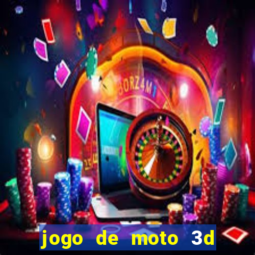 jogo de moto 3d de grau