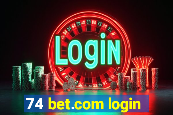 74 bet.com login