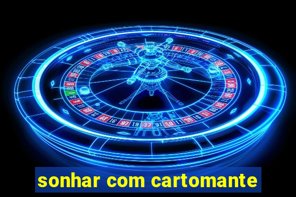 sonhar com cartomante