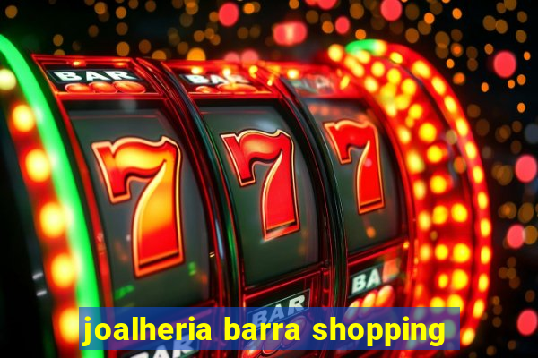 joalheria barra shopping