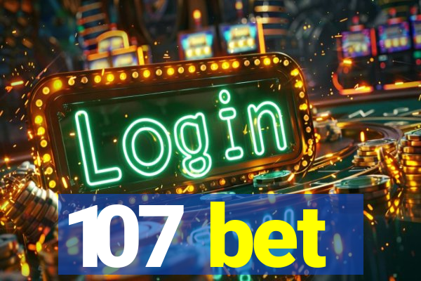 107 bet